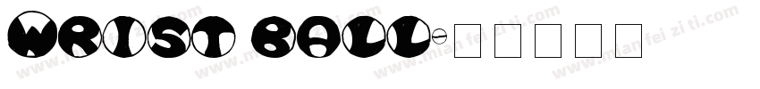 Wrist ball字体转换